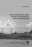 Okładka książki Kryzys migracyjny 2015+ między solidarnością a partykularyzmem