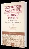 Okładka książki Kształcenie nauczycieli dla szkół elementarnych w Polsce 1775-1973 w kontekście przemian społecznych