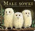 Małe sówki. Autor: Waddell Martin. Dobreksiazki.pl Okładka książki Małe sówki
