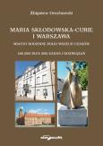 Okładka książki Maria Skłodowska-Curie i Warszawa. Miasto rodzinne Polki wszech czasów. 400 (200 plus 200) zadań i r