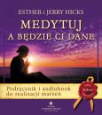 Okładka książki Medytuj a będzie Ci dane. Podręcznik i audiobook do realizacji marzeń wyd. 2020