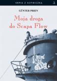Moja droga do Scapa Flow. Autor: Gunter Prien. Dobreksiazki.pl Okładka książki Moja droga do Scapa Flow
