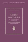 Okładka książki Muzeum Tatrzańskie im. T. Chałubińskiego w Zakopanem