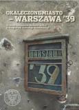 Okładka książki Okaleczone miasto - Warszawa '39.