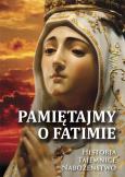 Okładka książki Pamiętajmy o Fatimie. Historia - Tajemnice...