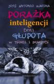 Okładka książki Porażka inteligencji czyli głupota w teorii i praktyce
