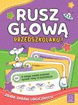 Okładka książki Rusz głową, przedszkolaku! Zbiór zabaw logicznych