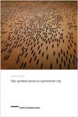 Okładka książki Siła symboli przeciw symbolom siły