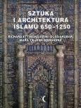 Okładka książki Sztuka i architektura Islamu 650-1250