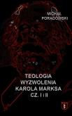 Okładka książki Teologia wyzwolenia Karola Marksa cz.1-2
