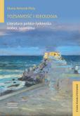 Okładka książki Tożsamość i ideologia. Literatura polsko-żydowska wobec syjonizmu