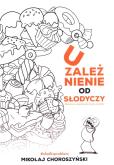 Okładka książki Uzależnienie od słodyczy i skuteczne narzędzia do zmiany nawyków