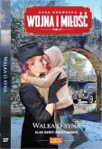 Walka o syna. Wojna i miłość. Tom 37. Autor: Else Berit Kristansen. Dobreksiazki.pl Okładka książki Walka o syna. Wojna i miłość. Tom 37