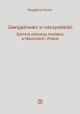 Okładka książki Zaangażowani w rzeczywistość. Szkolna edukacja medialna w Niemczech i Polsce