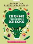 Okładka książki Zdrowe i pełne energii dziecko - uszkodzone