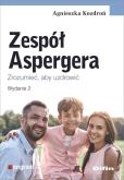 Okładka książki Zespół Aspergera. Zrozumieć, aby uzdrowić w.2