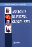 Okładka książki Anatomia kliniczna głowy i szyi