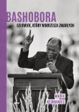 Okładka książki Bashobora. Człowiek, który wskrzesza zmarłych