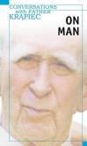 Okładka książki Conversations with Father Krąpiec. On Man