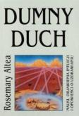 Dumny duch. Autor: Rosemary Altea. Dobreksiazki.pl Okładka książki Dumny duch