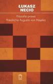 Filozofia prawa Friedricha Augusta von Hayeka. Autor: Łukasz Necio. Dobreksiazki.pl Okładka książki Filozofia prawa Friedricha Augusta von Hayeka