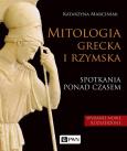 Okładka książki Mitologia grecka i rzymska. Spotkania ponad czasem