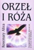 Orzeł i róża. Autor: Rosemary Altea. Dobreksiazki.pl Okładka książki Orzeł i róża