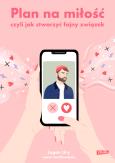 Okładka książki Plan na miłość, czyli jak stworzyć fajny związek