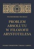 Okładka książki Problem Absolutu w filozofii Arystotelesa