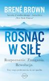 Okładka książki Rosnąc w siłę. Rozpoznanie. Zmagania. Rewolucja. Trzy etapy podnoszenia się po upadku.