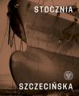 Stocznia Szczecińska. Autor: Dąbrowski Ryszard, Lipko Mateusz, Miedziński Paweł. Dobreksiazki.pl Okładka książki Stocznia Szczecińska