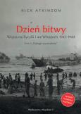 Okładka książki Trylogia wyzwolenia Tom 2. Dzień bitwy. Wojna na Sycylii i we Włoszech 1943-1944.