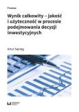 Okładka książki Wynik całkowity Jakość i użyteczność w procesie podejmowania decyzji inwestycyjnych