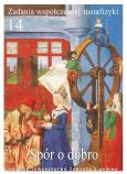 Okładka książki Zadania współczesnej metafizyki t.14 Spór o dobro