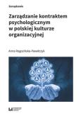 Okładka książki Zarządzanie kontraktem psychologicznym w polskiej kulturze organizacyjnej