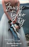 Okładka książki Zawsze tylko Ty