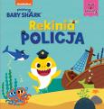 Okładka książki Baby Shark. Rekinia policja