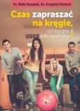 Czas zapraszać na kręgle, czyli sługa słowa.... Autor: Rafał Kowalski, Krzysztof Borecki. Dobreksiazki.pl Okładka książki Czas zapraszać na kręgle, czyli sługa słowa...