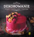Okładka książki Dekorowanie ciast, ciasteczek i tortów. Wyd. III