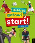 Okładka książki Do biegu! Gotowi! Start! Księga sportu