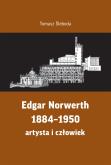 Edgar Norwerth 1884-1950. Autor: Śleboda Tomasz. Dobreksiazki.pl Okładka książki Edgar Norwerth 1884-1950