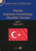 Okładka książki Historia Imperium Osmańskiego i Republiki Tureckiej Tom 2 1808-1975