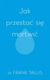 Okładka książki Jak przestać się martwić