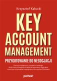 Okładka książki Key Account Management. Przygotowanie do negocjacji