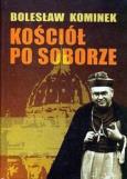 Kościół po soborze. Autor: Bolesław Kominek. Dobreksiazki.pl Okładka książki Kościół po soborze