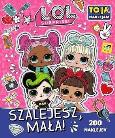 Okładka książki L.O.L. Surprise! To Ja Naklejam. Szalejesz Mała!