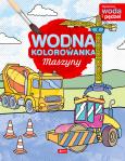 Okładka książki Maszyny. Wodna kolorowanka