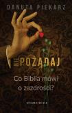 Okładka książki Nie pożądaj. Co Biblia mówi o zazdrości?