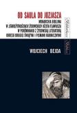 Od Saula do Jozjasza. Monarchia biblijna.... Autor: Wojciech Bejda. Dobreksiazki.pl Okładka książki Od Saula do Jozjasza. Monarchia biblijna...