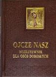 Okładka książki Ojcze nasz. Modlitewnik dla osób dorosłych